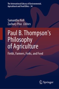 portada Paul B. Thompson's Philosophy of Agriculture: Fields, Farmers, Forks, and Food (en Inglés)