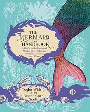 portada The Mermaid Handbook: A Guide to the Mermaid Way of Life, Including Recipes, Folklore, and More (en Inglés)