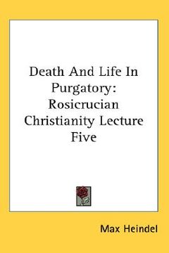 portada death and life in purgatory: rosicrucian christianity lecture five (in English)