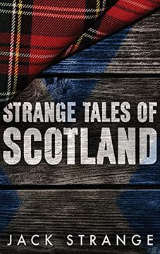 portada Strange Tales of Scotland: Large Print Hardcover Edition (1) (Jack'S Strange Tales) (in English)