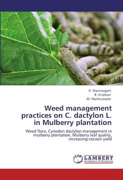 portada Weed management practices on C. dactylon L. in Mulberry plantation: Weed flora, Cynodon dactylon management in mulberry plantation, Mulberry leaf quality, increasing cocoon yield