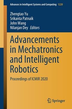 portada Advancements in Mechatronics and Intelligent Robotics: Proceedings of Icmir 2020 (en Inglés)