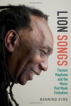 portada Lion Songs: Thomas Mapfumo and the Music That Made Zimbabwe 