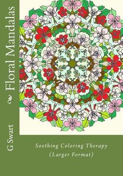 portada Floral Mandalas: Soothing Coloring Therapy (Larger Format) (en Inglés)