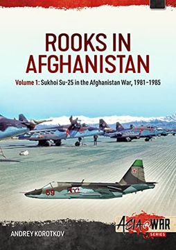 portada Rooks in Afghanistan: Volume 1 - Sukhoi Su-25 in the Afghanistan war (Asia@War) (en Inglés)