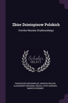 portada Zbior Dzieiopisow Polskich: Kronika Macieia Stryikowskiego
