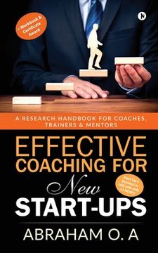 portada Effective Coaching for New Start-Ups: A Research Handbook for Coaches, Trainers & Mentors (in English)