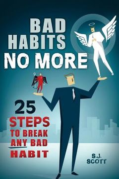 portada Bad Habits No More: 25 Steps to Break Any Bad Habit (in English)