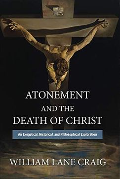 portada Atonement and the Death of Christ: An Exegetical, Historical, and Philosophical Exploration (en Inglés)