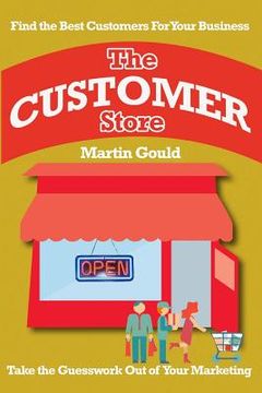portada The Customer Store: Find the Best Customers for Your Business