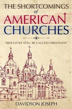 portada The Shortcomings of American Churches: Should we still be called Christians? (in English)