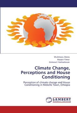 portada Climate Change, Perceptions and House Conditioning: Perception of climate change and House Conditioning in Mekelle Town, Ethiopia