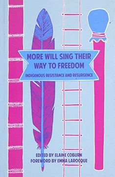 portada More Will Sing Their Way to Freedom: Indigenous Resistance and Resurgence (en Inglés)