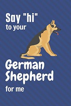 portada Say "Hi" to Your German Shepherd for me: For German Shepherd dog Fans (en Inglés)