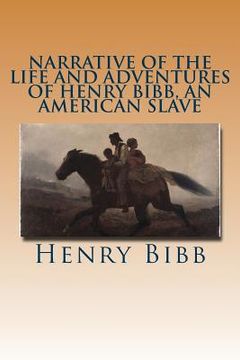 portada Narrative of the Life and Adventures of Henry Bibb, an American Slave (en Inglés)