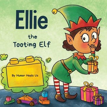 portada Ellie the Tooting Elf: A Story About an Elf Who Toots (Farts) (en Inglés)