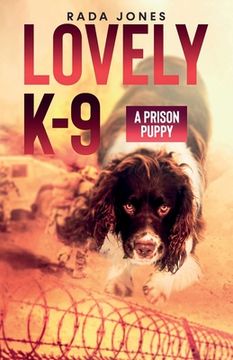 portada LOVELY K-9, A Prison Puppy (en Inglés)