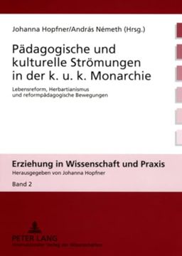 portada Pädagogische und Kulturelle Strömungen in der k. Un K. Monarchie: Lebensreform, Herbartianismus und Reformpädagogische Bewegungen (en Alemán)