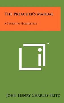 portada the preacher's manual: a study in homiletics (en Inglés)