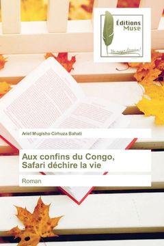 portada Aux confins du Congo, Safari déchire la vie (en Francés)