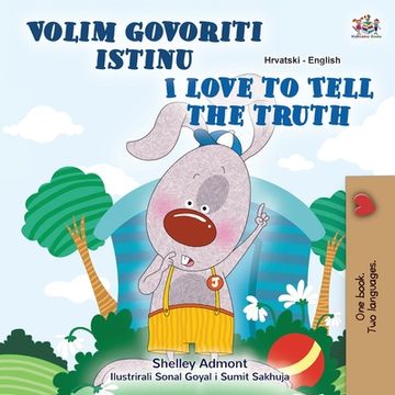 portada I Love to Tell the Truth (Croatian English Bilingual Children'S Book) (Croatian English Bilingual Collection) (en Croacia)