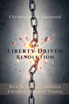 portada The Liberty Driven Revolution (en Inglés)