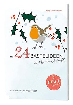 portada Mit 24 Bastelideen Durch den Advent: Mit Vorlagen und Anleitungen (en Alemán)
