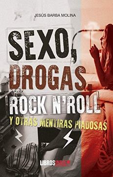 portada Sexo, Drogas, Rock N`Roll y Otras Mentiras Piadosas