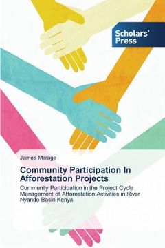 portada Community Participation In Afforestation Projects: Community Participation in the Project Cycle Management of Afforestation Activities in River Nyando Basin Kenya (in English)