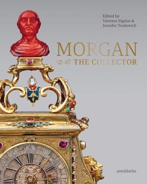 portada Morgan â "The Collector: Essays in Honor of Linda Rothâ s 40Th Anniversary at the Wadsworth Atheneum Museum of art (en Inglés)