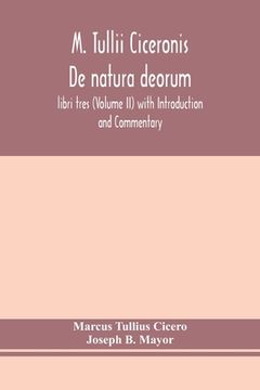 portada M. Tullii Ciceronis De natura deorum, libri tres (Volume II) with Introduction and Commentary (in English)
