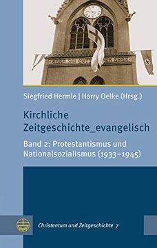 portada Kirchliche Zeitgeschichte_evangelisch: Band 2: Protestantismus Und Nationalsozialismus (1933-1945) (en Alemán)