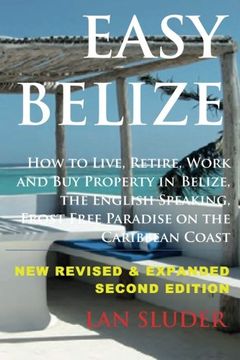 portada Easy Belize: How to Live, Retire, Work and buy Property in Belize, the English sp (en Inglés)