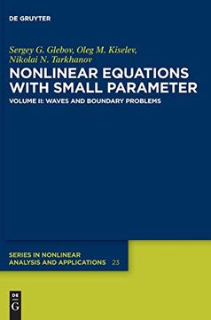 portada Nonlinear Equations With Small Parameter: Waves and Boundary Problems (de Gruyter Series in Nonlinear Analysis and Applications) (en Inglés)