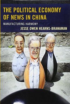 portada The Political Economy of News in China: Manufacturing Harmony