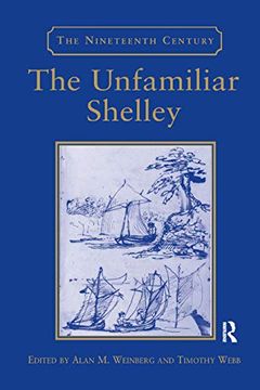 portada The Unfamiliar Shelley (The Nineteenth Century Series) (en Inglés)