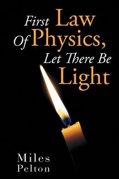 portada First Law of Physics, Let There Be Light (en Inglés)