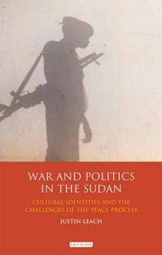 portada war and politics in sudan: cultural identities and the challenges of the peace process (en Inglés)