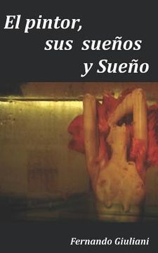 portada El Pintor, Sus Sueños Y Sueño. (in Spanish)