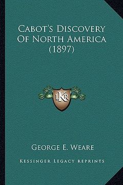 portada cabot's discovery of north america (1897) (en Inglés)