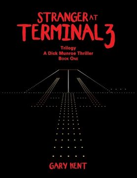 portada Stranger at Terminal 3: Trilogy a Dick Munroe Thriller (en Inglés)