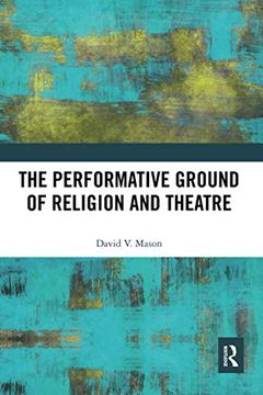 portada The Performative Ground of Religion and Theatre (en Inglés)