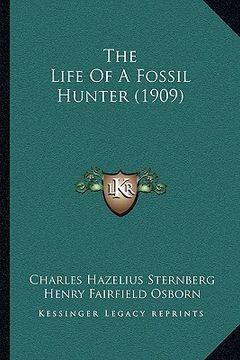 portada the life of a fossil hunter (1909) the life of a fossil hunter (1909) (en Inglés)