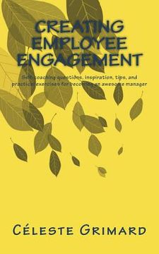 portada Creating Engagement: Self-coaching questions, inspiration, tips, and practical exercises for becoming an awesome manager (en Inglés)