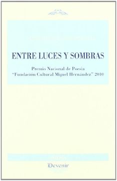 portada entre luces y sombras. premio nacional de poesía fundación cultural miguel hernández 2010