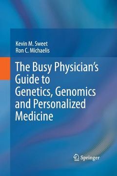 portada The Busy Physician's Guide to Genetics, Genomics and Personalized Medicine (en Inglés)