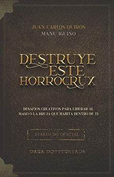 portada Destruye Este Horrocrux: Desafíos Creativos Para Potterheads (in Spanish)