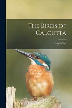 portada The Birds of Calcutta (in English)