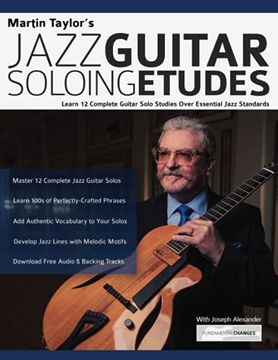 portada Martin Taylor’S Jazz Guitar Soloing Etudes: Learn 12 Complete Guitar Solo Studies Over Essential Jazz Standards (Learn how to Play Jazz Guitar) (en Inglés)