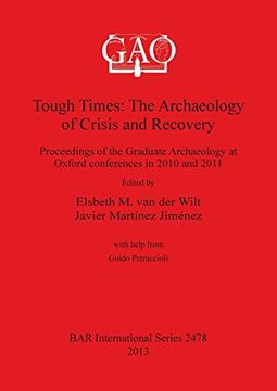 portada Tough Times: The Archaeology of Crisis and Recovery (BAR International Series)